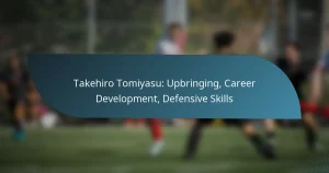 Takehiro Tomiyasu: Upbringing, Career Development, Defensive Skills