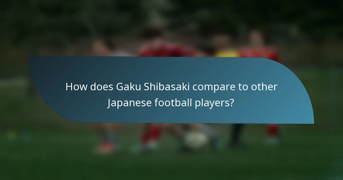 How does Gaku Shibasaki compare to other Japanese football players?