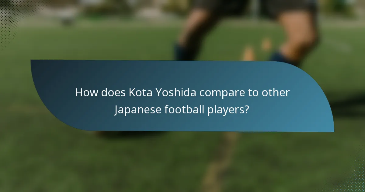 How does Kota Yoshida compare to other Japanese football players?