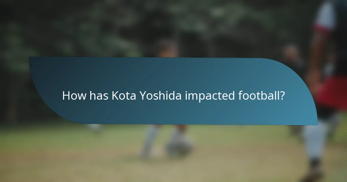How has Kota Yoshida impacted football?