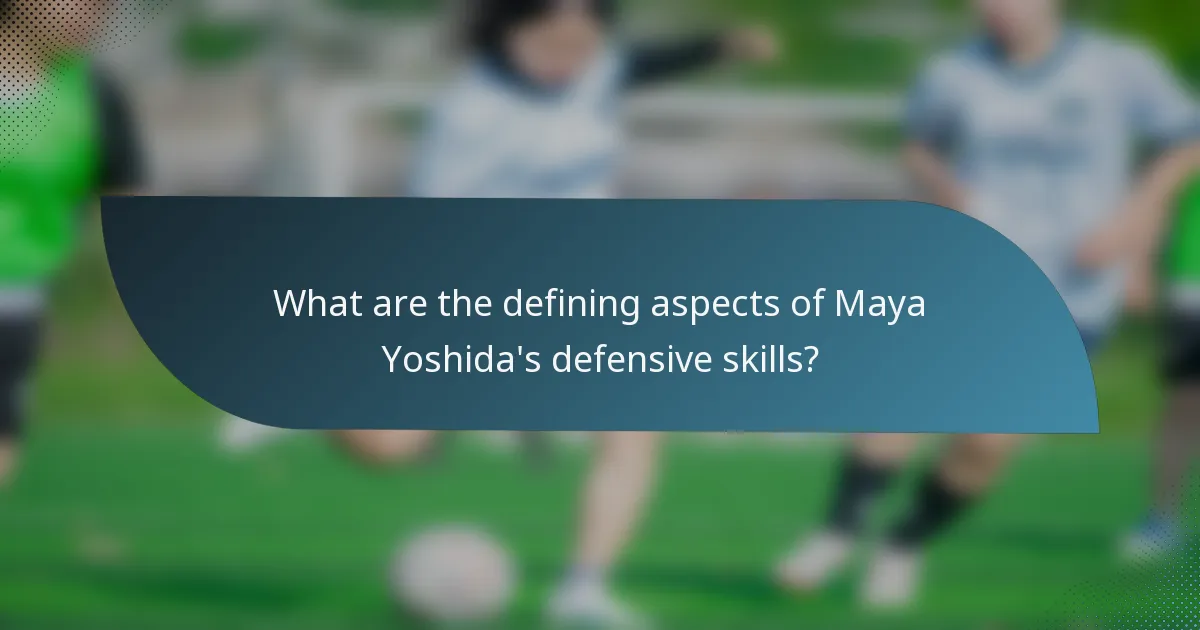 What are the defining aspects of Maya Yoshida's defensive skills?