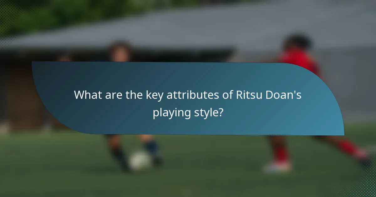 What are the key attributes of Ritsu Doan's playing style?