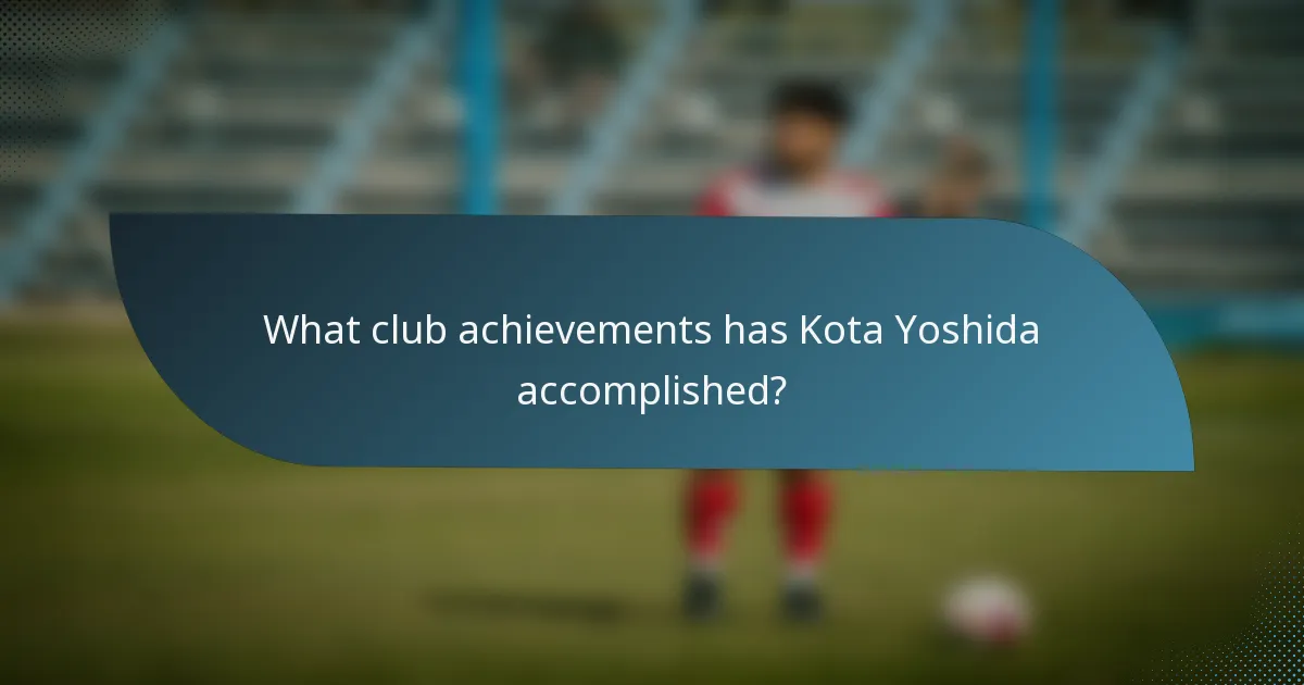 What club achievements has Kota Yoshida accomplished?
