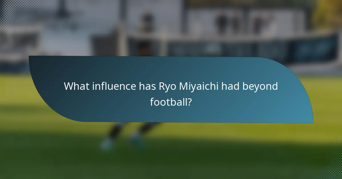 What influence has Ryo Miyaichi had beyond football?