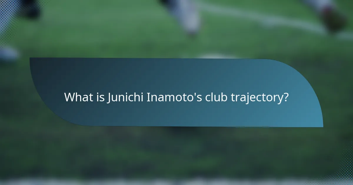 What is Junichi Inamoto's club trajectory?